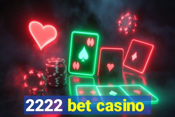 2222 bet casino